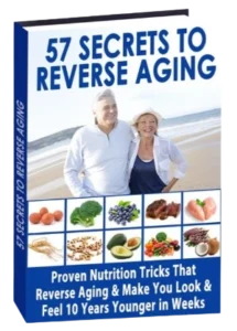 57 Secrets To Reverse Aging